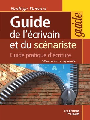 cover image of Le guide de l'écrivain et du scénariste